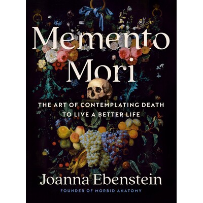 The Art of Contemplating Death to Live a