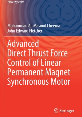 【预订】Advanced Direct Thrust Force Control of Linear Permanent Magnet Synchronous Motor