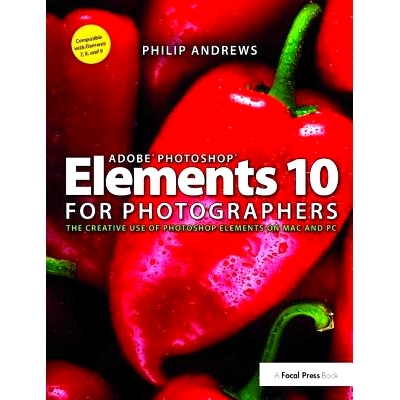 预订 Adobe Photoshop Elements 10 for Photographers: The Creative use of Photoshop Elements on Mac and PC: 9781138401174