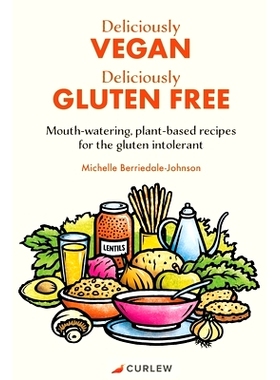 预订 Deliciously Vegan, Deliciously Gluten Free: Mouth-watering, plant-based recipes for the gluten intolerant: 97819127