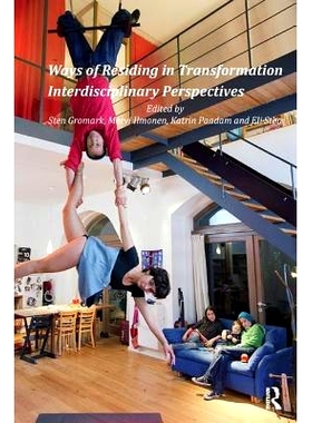 预订 Ways of Residing in Transformation: Interdisciplinary Perspectives: 9781138573406