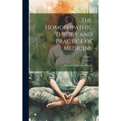 预订 The Homoeopathic Theory and Practice of Medicine; Volume 1: 9781021148902