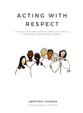 预订 Acting with Respect: a theater-based approach to creating a more diverse, harmonious and profitable workplace: 9781