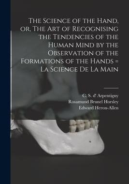 [预订]The Science of the Hand, or, The Art of Recognising the Tendencies of the Human Mind by the Observat 9781014161383