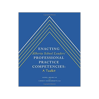 [預(yù)訂]Enacting Alberta School Leaders’ Professional Practice Competencies: A Toolkit 9781460276723
