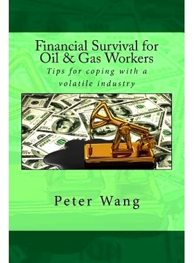 预订 Financial Survival for Oil & Gas Workers: Tips for coping with a volatile industry: 9781523806843