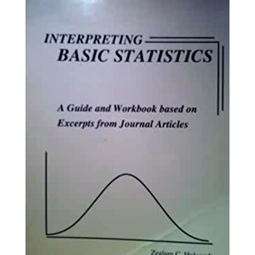 预订 Interpreting Basic Statistics: A Guide and Workbook Based on Excerpts from Journal Articles: 9780962374449