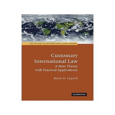 【预售】Customary International Law: A New Theory with