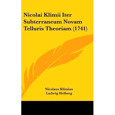 预订 Nicolai Klimii Iter Subterraneum Novam Telluris Theoriam (1741): 9781120833198
