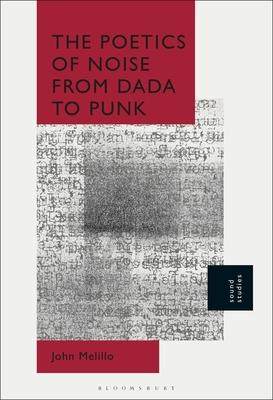 [预订]The Poetics of Noise from Dada to Punk 9781501373725