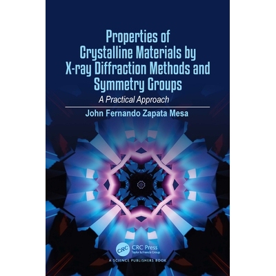 预订 Properties of Crystalline Materials by X-ray Diffraction Methods and Symmetry Groups A Practical Approach 使用x射线