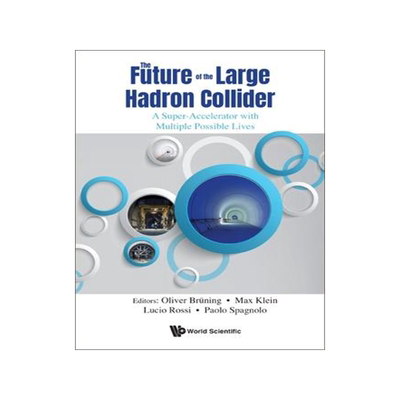 [预订]Future of the Large Hadron Collider Lhc, The 9789811280177