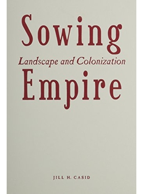 预订 Sowing Empire: Landscape and Colonization: 9780816640959