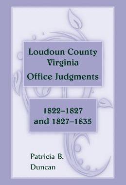 预订 Loudoun County, Virginia Office Judgments: 1822-1827 and 1827-1835