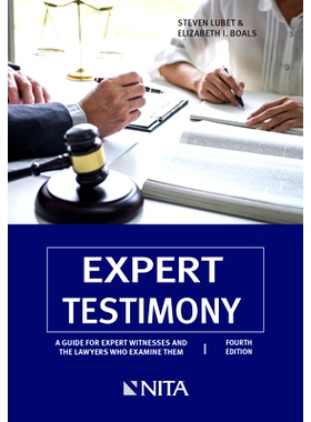 预订 Expert Testimony: A Guide for Expert Witnesses and the Lawyers Who Examine Them, 4th Edition 专家证词:专家证人和审