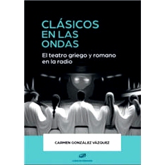 预订 Clásicos en las ondas : el teatro griego y romano en la radio: 9788410700376