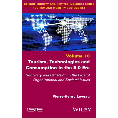 预订 Tourism, Technologies and Consumption in the 5.0 Era: Discovery and Reflection in the Face of Organizational and So