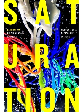 预订 Saturation: An Elemental Politics 饱和：基本政治: 9781478009740