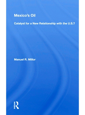 预订 Mexico’s Oil: Catalyst for a New Relationship with the U.S.?: 9780367020156