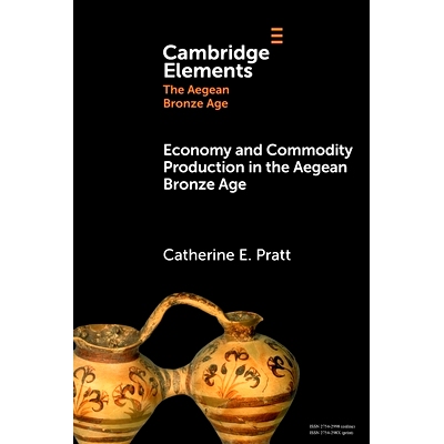 预订 Economy and Commodity Production in the Aegean Bronze Age 爱琴海青铜时代的经济与商品生产: 9781009454704