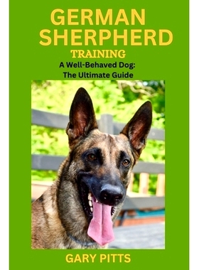 预订 German Shepherd Training: A Well-Behaved Dog: The Ultimate Guide: 9798871437452