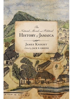 预订 The Natural, Moral, and Political History of Jamaica, and the Territories thereon depending: From the First Discove