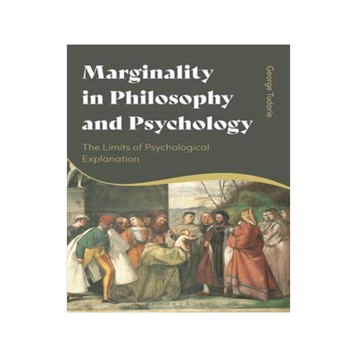 [预订]Marginality in Philosophy and Psychology: The Limits of Psychological Explanation 9781350320956