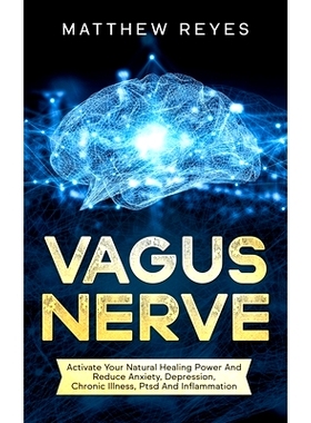 预订 Vagus Nerve: Activate Your Natural Healing Power And Reduce Anxiety, Depression, Chronic Illness, Ptsd And Inflamma
