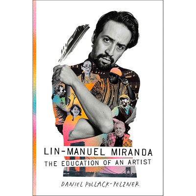 林-曼努尔·米兰达 艺术家的成长路 传记 音乐剧 汉密尔顿 韦伯推荐 英文原版 Lin-Manuel Miranda: The Education of an Artist