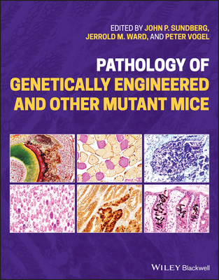 【预订】Pathology Of Genetically Engineered And Other Mutant Mice 9781119624578