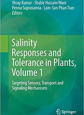 【预售】Salinity Responses and Tolerance in Plants, Volume 1: Targeting Sensory, Transport and Signaling Mechanisms