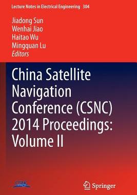 预订 China Satellite Navigation Conference (CSNC) 2014 Proceedings: Volume II