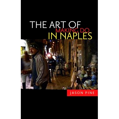 预订 The Art of Making Do in Naples 那不勒斯将就着用的艺术（平装）: 9780816676019