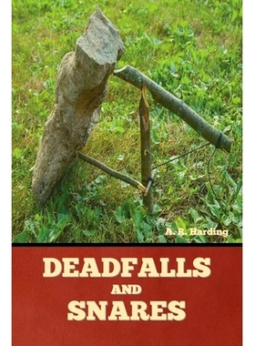 预订 Deadfalls and Snares: 9781636378022