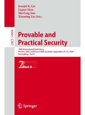 预订 Provable and Practical Security: 18th International Conference, ProvSec 2024, Gold Coast, QLD, Australia, September