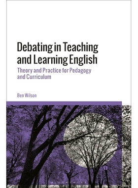 预订 Debating in Teaching and Learning English: Theory and Practice for Pedagogy and Curriculum 英语教学中的辩论：教育学