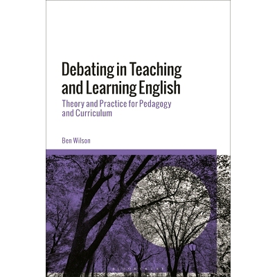 预订 Debating in Teaching and Learning English: Theory and Practice for Pedagogy and Curriculum 英语教学中的辩论：教育学