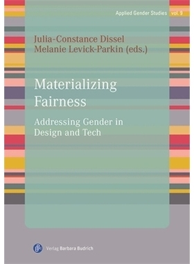 预订 Materializing Fairness: Addressing Gender in Design and Tech 实现公平：解决设计和科技领域的性别问题: 9783847431084
