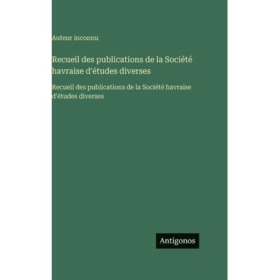 预订 Recueil des publications de la Société havraise d’études diverses: Recueil des publications de la Société hav