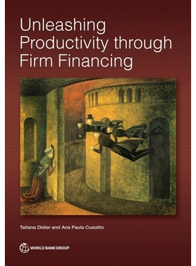 预订 Misallocation of Firm Financing: Evidence and Policies to Close the Finance Productivity Divide 企业融资不当配置：