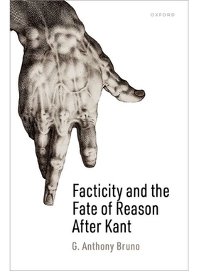 预订 Facticity and the Fate of Reason After Kant 康德之后的事实性和理性的命运: 9780198875673