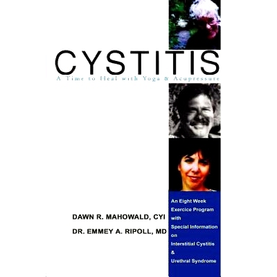 预订 Cytitis a Time to Heal with Yoga & Acupressure: An Eight Week Exercise Program with Special Information on Intersti