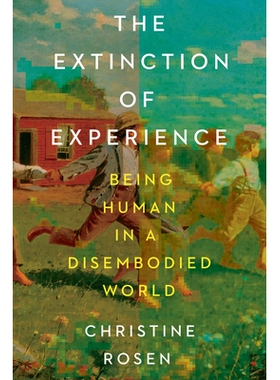 预订 The Extinction of Experience: Being Human in a Disembodied World 经验的灭绝：在无实体世界中成为人: 9781324116776