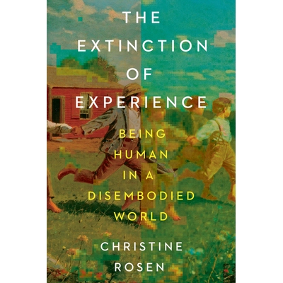 预订 The Extinction of Experience: Being Human in a Disembodied World 经验的灭绝：在无实体世界中成为人: 9781324116776