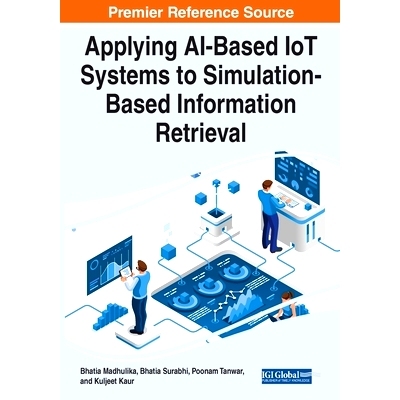 预订 Applying AI-Based IoT Systems to Simulation-Based Information Retrieval 将基于人工智能的物联网系统应用于基于模拟的