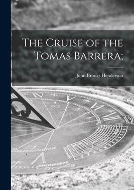 [预订]The Cruise of the Tomas Barrera; 9781014685438