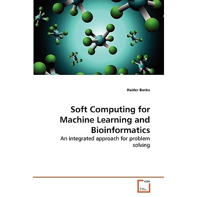 预订 Soft Computing for Machine Learning and Bioinformatics: 9783639264845