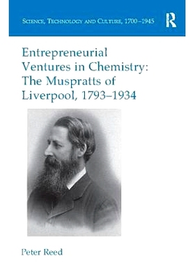 预订 Entrepreneurial Ventures in Chemistry: The Muspratts of Liverpool, 1793-1934: 9781138099562