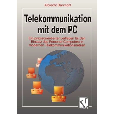 预订 Telekommunikation mit dem PC: Ein praxisorientierter Leitfaden für den Einsatz des Personal-Computers in modernen