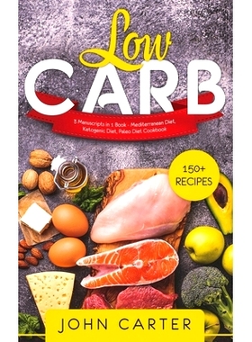 预订 Low Carb: 3 Manuscripts in 1 Book - Mediterranean Diet, Ketogenic Diet, Paleo Diet Cookbook